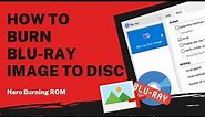 How to Burn Blu-ray Image to Disc | Nero Burning ROM Tutorial