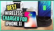 Best Wireless Charger for iPhone 11 in 2023- Top 5 Review - [10W Max Fast Wireless Charging Pad]