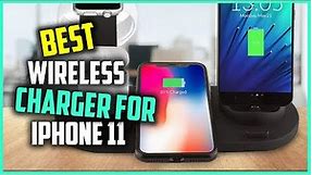 Best Wireless Charger for iPhone 11 in 2023- Top 5 Review - [10W Max Fast Wireless Charging Pad]