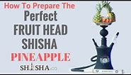 Exotic | How To Make a Fruit Head Hookah | Pineapple Fruit Shisha Bowl