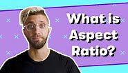 What Is An Aspect Ratio? - Wistia Video Glossary