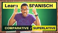 Learn the COMPARATIVE and SUPERLATIVE in Spanish
