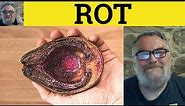 🔵 Rot Meaning - Rotten Defined - Rot Examples - CAE Verbs - Rot Rotten