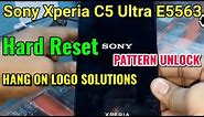 Sony Xperia C5 Ultra E5563 Hard Reset or Pattern Unlock || Hang-on Logo Solution