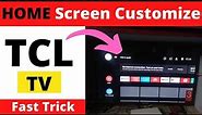TCL Smart Android TV Home Screen Customize | TCL Smart Tv Settings | New Video 2021