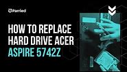 How To Replace Hard Drive Acer Aspire 5742z