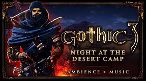 Gothic 3 Soundtrack Best of: A night at the desert camp (1 Hour mix)