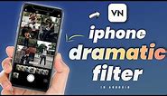 How To Add iPhone Dramatic Filter In Android VN - Video Editor App || iPhone Editing Effect