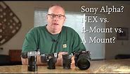 Understanding Sony Lenses: A-Mount vs. E-Mount vs. NEX Mount???