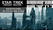 Star Trek Future Cities - Designing Utopia