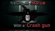 Trolling As Statue | But with a Crash gun in Gorilla Tag
