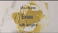 How To Make Brass | Acrylics | Color Mixing #122