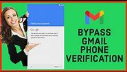 How to Bypass Gmail Phone Verification? Easy Way To Bypass Google Account Verification