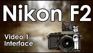 Nikon F2 Video 1: Camera Interface, Button, Features, Functions, History, Market, and Layout