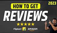 2023 Updated! How to get reviews on amazon | how to get reviews on flipkart
