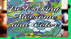 Library  Be F*cking Awesome and Color: An Adult Coloring Book with Fun, Easy, and Hilarious Swear