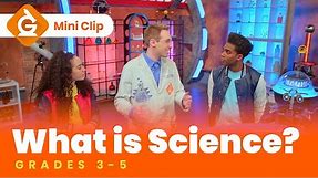 What Is Science? For Kids | Next Generation Science Lesson (NGSS) | Grades 3-5