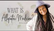 What is Allopathic Medicine? || How Allopathic Medicine Works || Holistic Family Practice