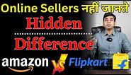 Ecommerce Sellers Must Know Hidden Differences Between Amazon India & Flipkart | Amazon Vs Flipkart