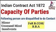 Capacity of Parties (Minor, Unsound mind, disqualified by law) FoR B.COM/B.B.A Business Law