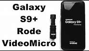 Samsung Galaxy S9 Plus & Rode VideoMicro mic - external microphone test