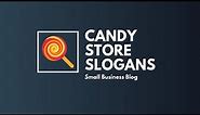 Catchy Candy Store Slogans