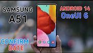 Samsung Galaxy A51 One Ui 6.0 Android 14 Update [ Confirm Date ] Samsung A51 New Update #SamsungA51