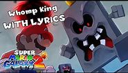 Whomp King WITH LYRICS - Super Mario Galaxy 2 Cover