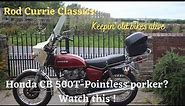 Honda CB500T. Under-rated classic or pointless porker? Watch this!