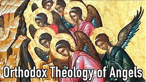 The Orthodox Theology of Angels (Part 1)