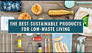 The Best Sustainable Products For Zero Waste Living | Eco Friendly | Lucie Fink