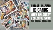 Let's craft vintage - inspired ID cards with an artsy & colorful twist! junk journal inspiration!