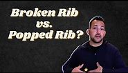 Rib Pop vs. Broken Rib