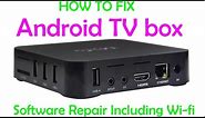 How to fix all software problems on Android TV boxes MXQ wifi ETC