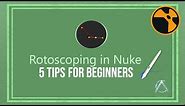 Rotoscoping in Nuke Tutorial | 5 Beginner Tips