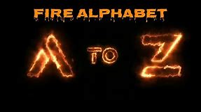 FIRE ALPHABET | LETTERS A TO Z