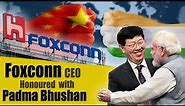 Why Foxconn CEO Young Liu has been Honoured with Padma Bhushan? Make in India
