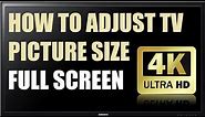 How to adjust TV full screen, get full picture size - TV screen fit