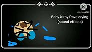baby kirby dave crying (sound effects)