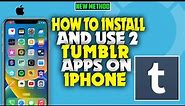 how to install and use 2 Tumblr Apps on iPhone 2023