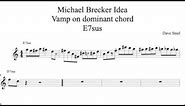 Michael Brecker Idea Vamp on dominant chord E7sus - Transcription by Dave Steel