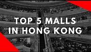 Top 5 Malls to Visit in Hong Kong