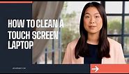 How to safely clean a laptop screen (touchscreens too)