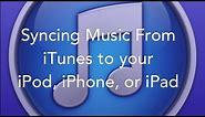 Syncing Music from iTunes to an iPod, iPhone, or iPad