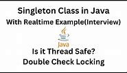 Singleton Class Java | Singleton Class Interview Questions | Double Checked Locking | YourTechBong