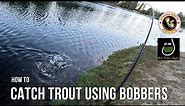 How To Catch Trout Using Bobbers