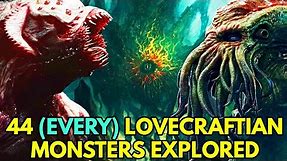 44 (Every) Lovecraftian Monsters - Backstories And What They Are? Explored