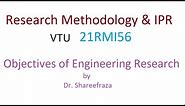 Research Methodology & IPR, Module 1, Objectives of Engineering Research #vtu #researchmethodology