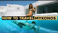 HOW TO TRAVEL MYKONOS (Must Watch Before Going!)