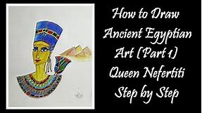 How to Draw Ancient Egyptian Art Part 1 Queen Nefertiti Step by Step